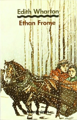 Ethan Frome, Edith Warthon, Montesinos 