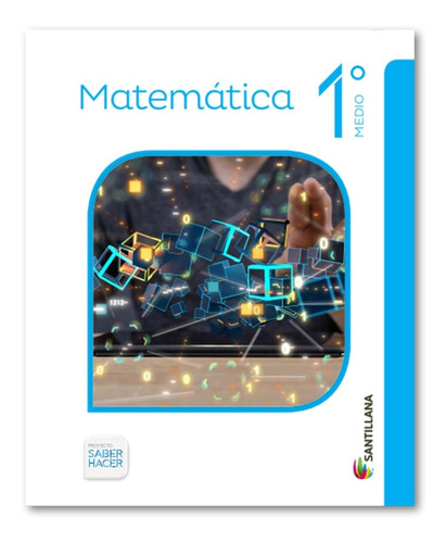 Matematica 1 Medio Saber Hacer. Editorial: Santillana