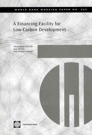 Libro A Financing Facility For Low Carbon Development In ...