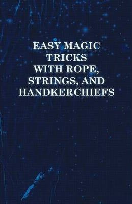 Libro Easy Magic Tricks With Rope, Strings, And Handkerch...