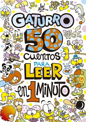 50 Cuentos Para Leer En 1 Minuto - Gaturro, de Nik. Editorial Sudamericana, tapa blanda en español, 2019