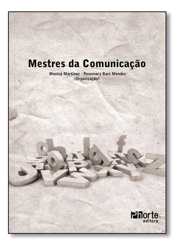 Mestres Da Comunicação, De Monica  Martinez. Editorial Phorte, Tapa Dura En Português