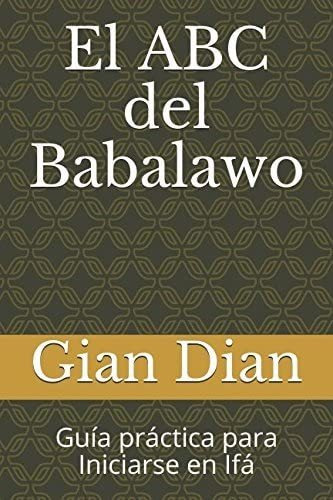 Libro: El Abc Del Babalawo: Guía Práctica Iniciarse