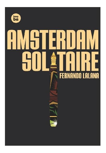 Amsterdam Solitaire, de Lalana Josa, Fernando. Editorial Bambú, tapa dura, edición 1 en español, 2011