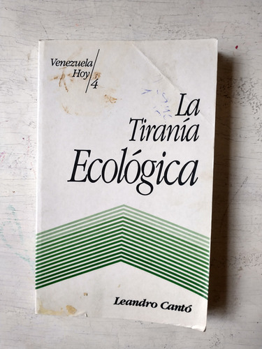 La Tirania Ecologica Leandro Canto