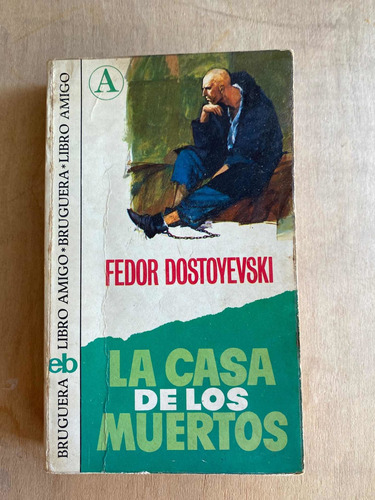 La Casa De Los Muertos - Dostoyevski, Fedor