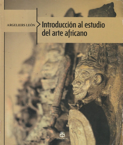 Introduccion Al Estudio Del Arte Africano Angeliers Leon