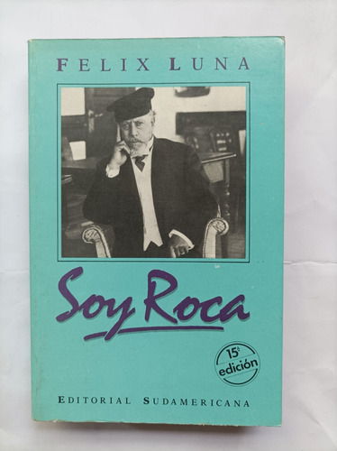 Libro Soy Roca - Félix Luna - Sudamericana