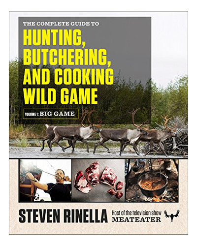 Book : The Complete Guide To Hunting, Butchering, And _p