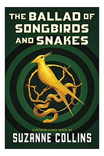 Hunger Games,the: The Ballad Of Songbirds And Snakes Kel Edi