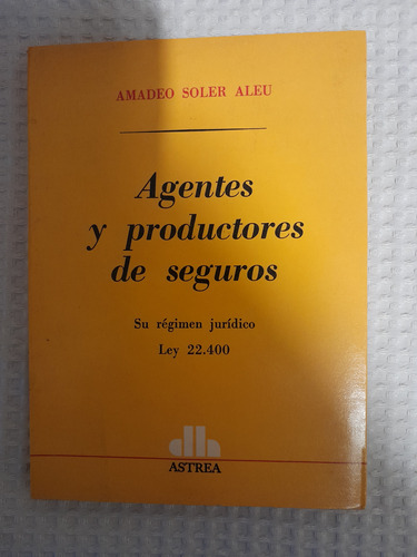 Agentes Y Productores De Seguros. Su Régimen Jurídico.