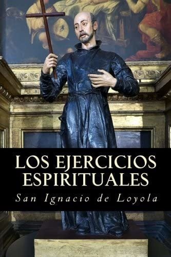 Libro: Los Ejercicios Espirituales San Ignacio Loyola