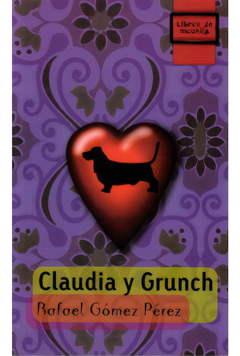 Claudia Y Grunch, De Rafael Gómez Pérez. 8497713801, Vol. 1. Editorial Editorial Promolibro, Tapa Blanda, Edición 2007 En Español, 2007