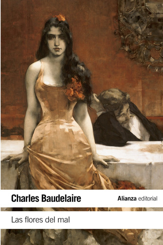 Las Flores Del Mal, de Baudelaire, Charles. Serie El libro de bolsillo - Literatura Editorial Alianza, tapa blanda en español, 2011
