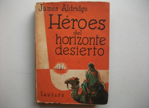 Héroes Del Horizonte Desierto - James Aldridge - Lautaro