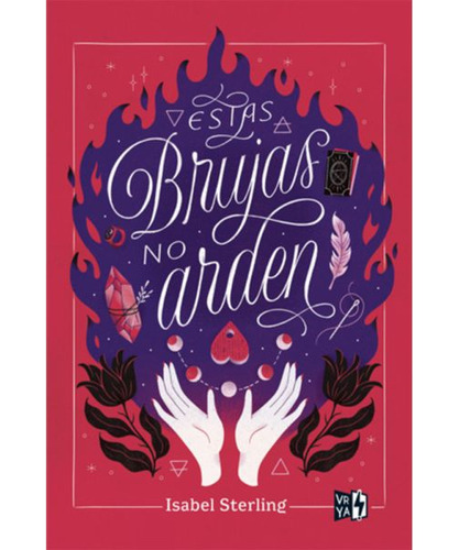 Estas Brujas No Arden / Isabel Sterling