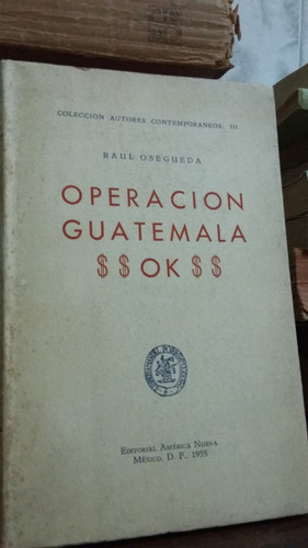Operacion Guatemala - Raul Osegueda