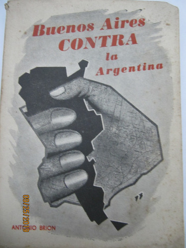 Buenos Aires Contra La Argentina Antonio Brion 1953