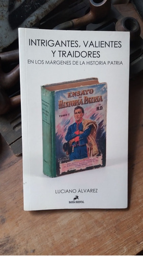 Intrigantes, Valientes Y Traidores / Luciano Álvarez