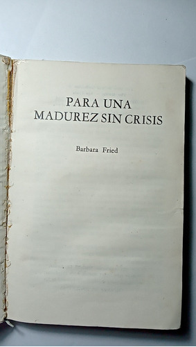 Para Una Madurez Sin Crisis - Barbara Fried  Con Detalle