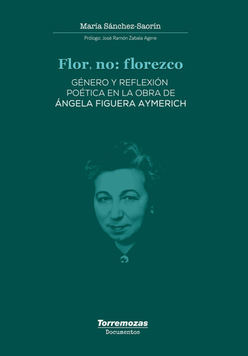 Flor No Florezco, De Figuera Aymerich, Angela. 1, Vol. 1. Editorial Torremozas, Tapa Blanda, Edición 1 En Castellano, 2025