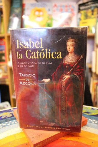 Isabel La Católica - Tarsicio De Azcona