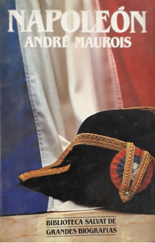 Napoleon- Andre Maurois - Salvat Biografias
