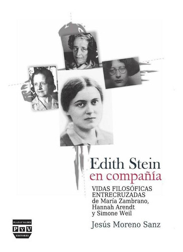 Edith Stein En Compañía, De Jesús Moreno Sanz. Editorial Plaza Y Valdés España, Tapa Blanda En Español, 2014