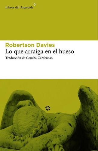 Lo Que Arraiga En El Hueso - Davies,robertson