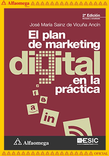 El Plan De Marketing Digital En La Práctica - 2ª Ed, De Sainz De Vicuña Ancín, José María. Editorial Alfaomega Grupo Editor, Tapa Blanda En Español, 2017