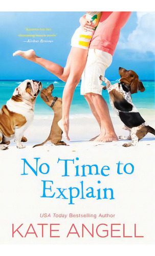 No Time To Explain, De Angell, Kate. Editorial Kensington Pub Corp, Tapa Blanda En Inglés