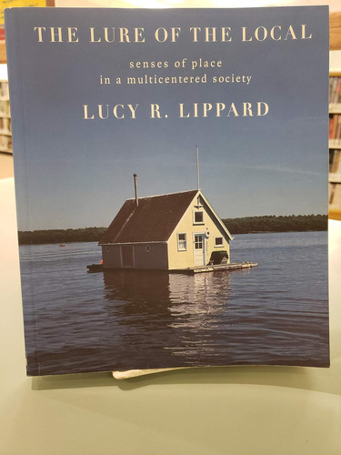 Libro: The Lure Of The Local: Senses Of Place In A Multicent