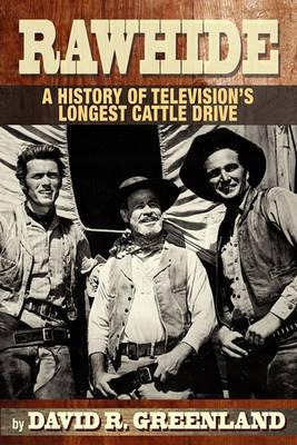 Libro Rawhide A History Of Television's Longest Cattle Dr...