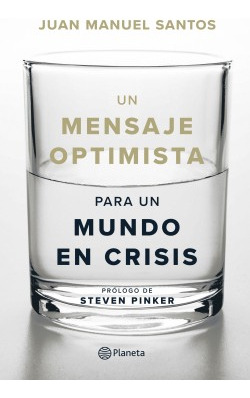 Un Mensaje Optimista Para Un Mundo En Crisis