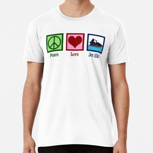 Remera Peace Love Jet Ski Algodon Premium