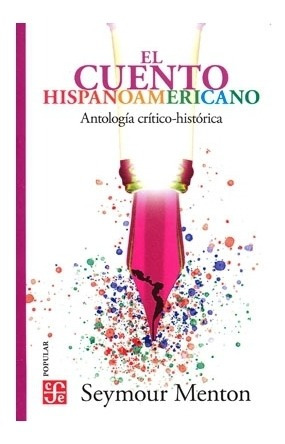 Seymour Menton | El Cuento Hispanoamericano. Antología Críti