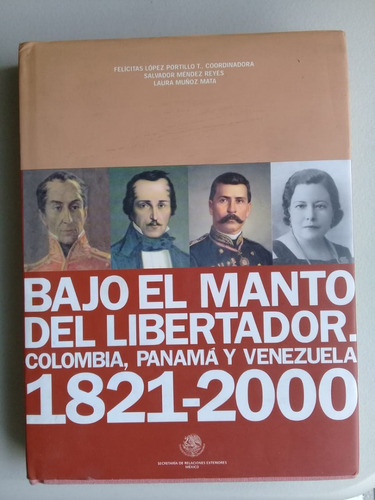 Bajo El Manto Del Libertador Col.panam-venez-1821-2000