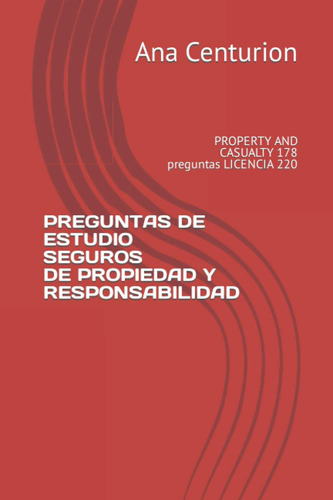 Libro: Preguntas De Estudio Seguros De Propiedad Y Responsab