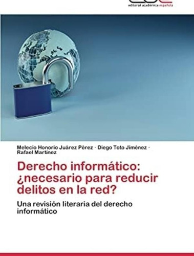 Libro: Derecho Informático: ¿necesario Para Reducir Delitos