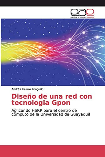 Libro Diseño De Una Red Con Tecnologia Gpon De Andres Pizarr
