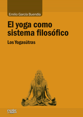 El Yoga Como Sistema Filosófico - Los Yogasutras