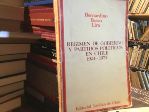 Bernardino Bravo - Regimen Gobierno Partidos Políticos Chile