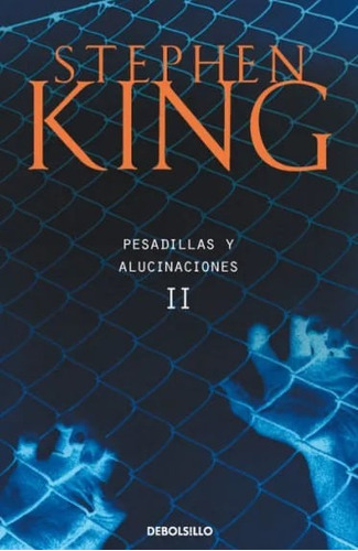 Pesadillas Y Alucinaciones Ii, De Stephen King. Editorial Penguin Random House, Tapa Blanda, Edición 2022 En Español