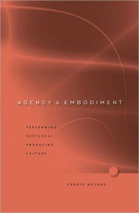 Libro Agency And Embodiment : Performing Gestures/produci...