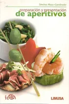 Comprar Libro Preparacion Y Presentacion De Aperitivos De Miguel Ang