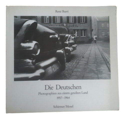 Die Deutschen Photographien / René Burri / En Alemán 