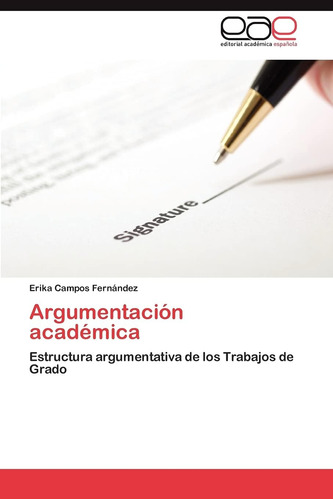 Libro: Argumentación Académica: Estructura Argumentativa De