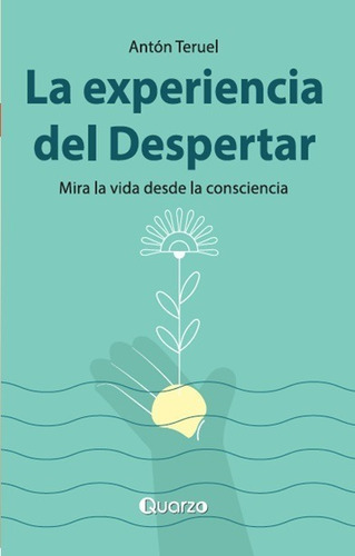 Libro: La Experiencia Del Despertar Autor: Ánton Teruel