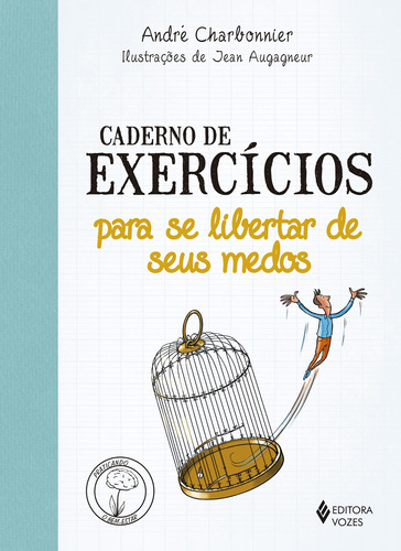 Caderno de exercícios para se libertar de seus medos, de Charbonnier, André. Série Praticando o bem-estar Editora Vozes Ltda., capa mole em português, 2020