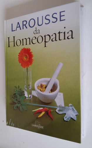 Livro Larousse Da Homeopatia - Ed.larousse